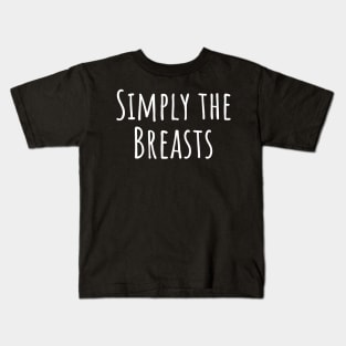 Simply the breasts Kids T-Shirt